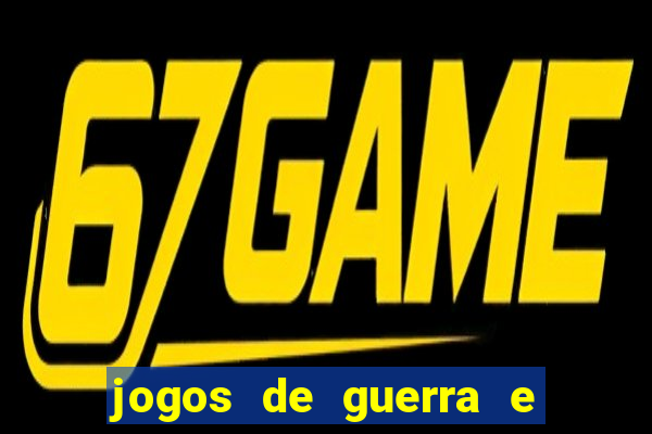 jogos de guerra e de estrategia